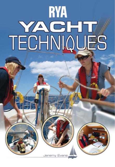 Rya Yacht Sailing Techniques By Evans, Jeremy