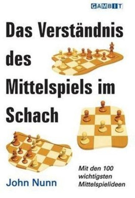 Verstandnis Des Mittelspiels Im Schach By Nunn, John