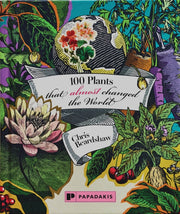 100 Plants That Almost Changed The World
