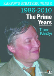 Karpovs Strategic Wins 2   The Prim By Tibor Karolyi