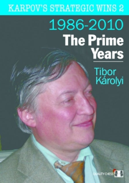 Karpovs Strategic Wins 2   The Prim By Tibor Karolyi