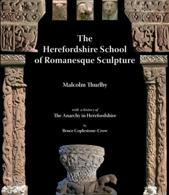 Herefordshire School Of Romanesque Sculp