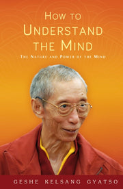 How To Understand The Mind By Gyatso, G K