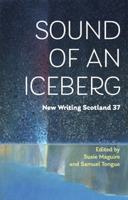 Sound Of An Iceberg New Writing Scotland