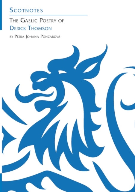 The Gaelic Poetry Of Derick Thomson