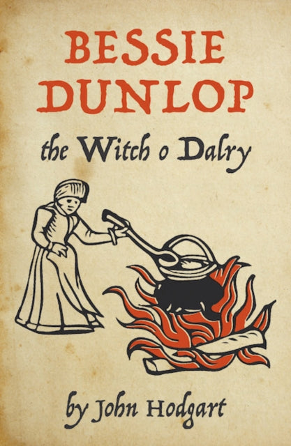 Bessie Dunlop The Witch O Dalry
