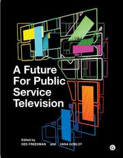Future For Public Service Television A By Freedman, Dea (edito