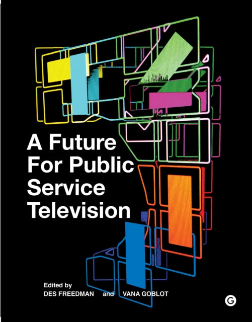 Future For Public Service Television A By Freedman, Dea (edito