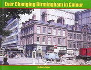 Ever Changing Birmingham In Colour