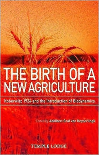 Birth Of A New Agriculture New Edt By Keyserlingk, Adalber
