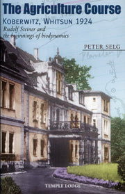 Agriculture Course Koberwitz Whitsun1924 By Selg, Peter