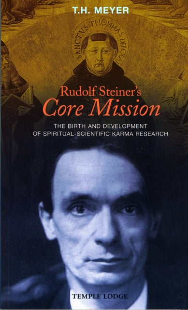 Rudolf Steiners Core Mission