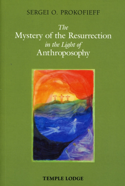 Mystery Of The Resurrection In The Light By Prokofieff, Sergi O.