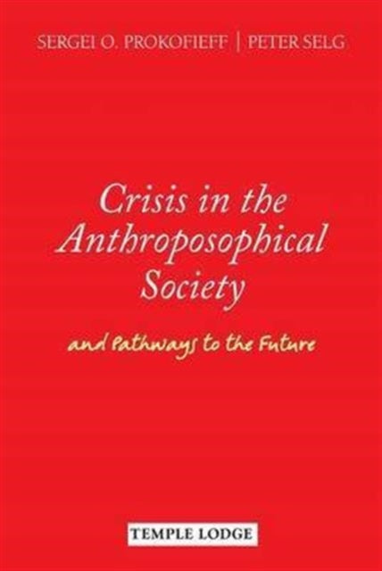 Crisis In The Anthroposophical Society By Prokofieff, Sergei O