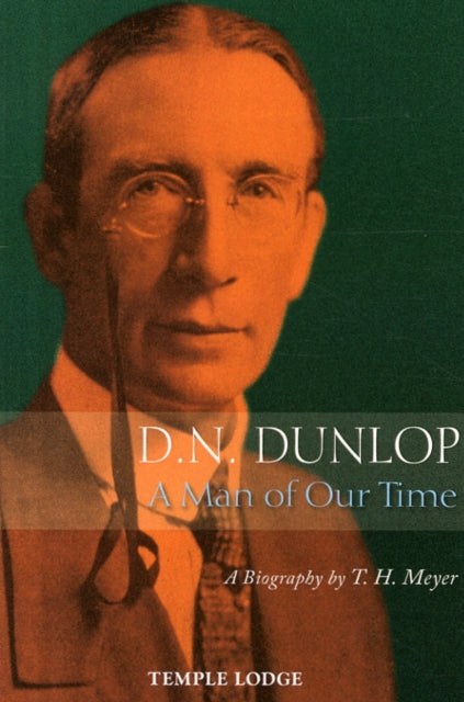 D N Dunlop A Man Of Our Time By Meyer, T H