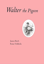 James Birch Walter The Pigeon