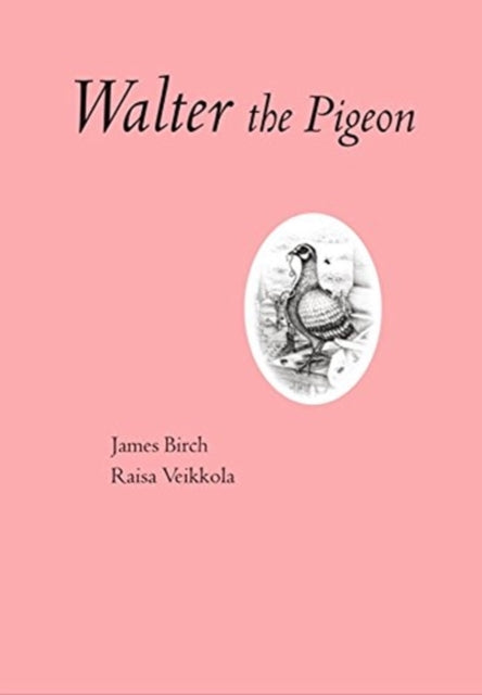 James Birch Walter The Pigeon