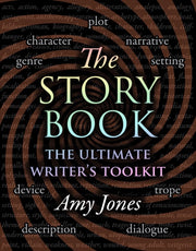 Story Book The Ultimate Writers Toolkit By Jones, Amy