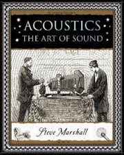 Acoustics The Art Of Sound By Marshall, Steve
