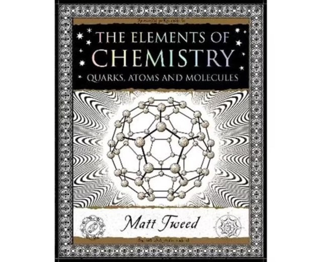 Elements Of Chemistry Quarks Atoms & Mol By Tweed, Matt