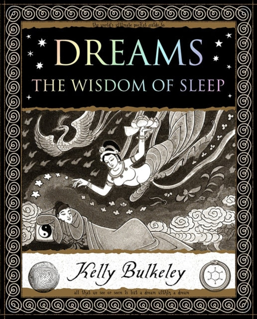 Dreams The Wisdom Of Sleep By Bulkeley, Kelly
