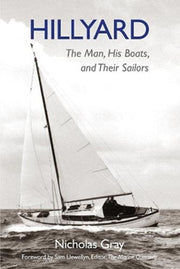 Hillyard The Man His Boats & Their Sailo By Gray, Nicholas