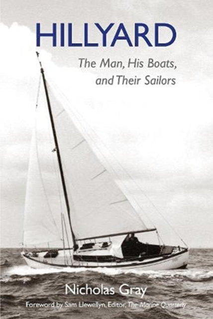 Hillyard The Man His Boats & Their Sailo By Gray, Nicholas