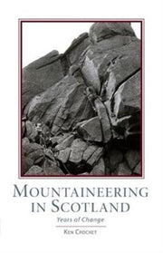 Mountaineering Scotland: Years Of Change By Crockett, Ken