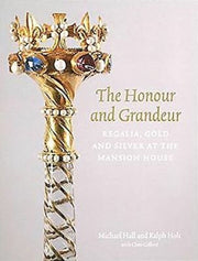 The Honour And Grandeur Regalia Gold A By Holt, Ralph