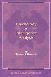 The Psychology Of Intelligence Analysis