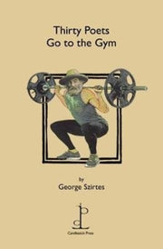 Thirty Poets Go To The Gym By Szirtes, George