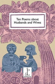 Ten Poems About Husbands And Wives By Ten Poems About Husbands And Wives