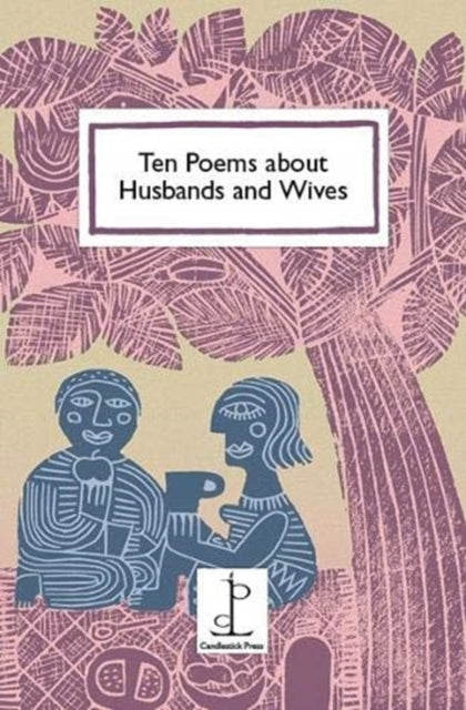 Ten Poems About Husbands And Wives By Ten Poems About Husbands And Wives