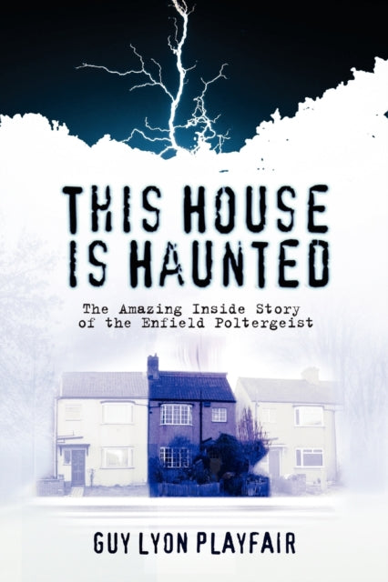 This House Is Haunted: The True Story Of By Playfair, Guy Lyon