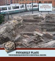 Piccadilly Place Uncovering Manchesters By Miller, Ian