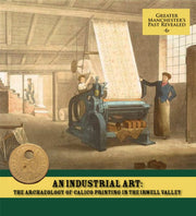 Industrial Art The Archaeology Of Calico By Miller, Ian