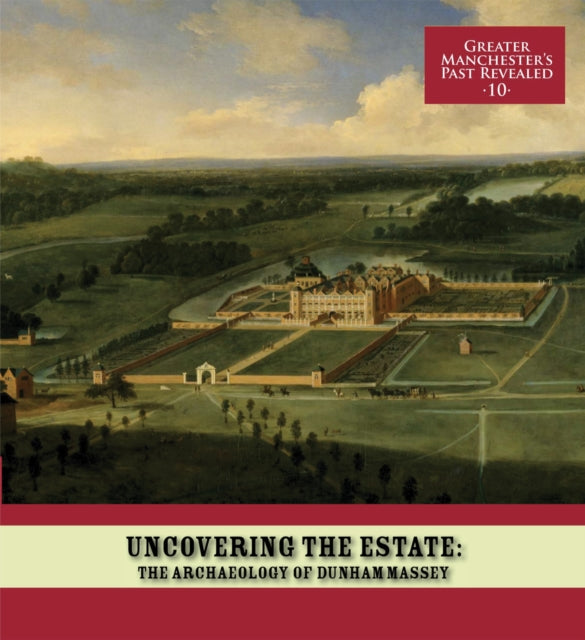 Uncovering The Estate The Archaeology Of By Gregory, Richard