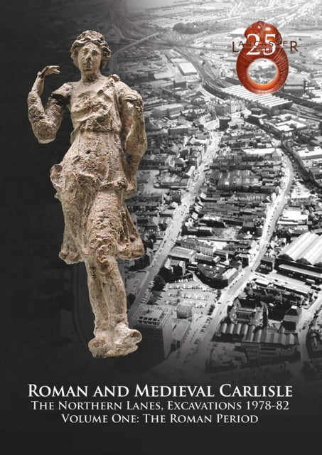 Roman & Medieval Carlisle The Northen La