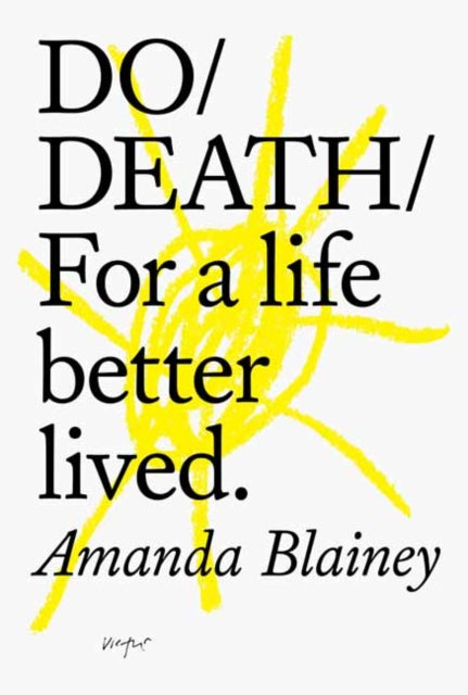Do Death For A Life Better Lived
