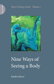 Nine Ways Of Seeing A Body