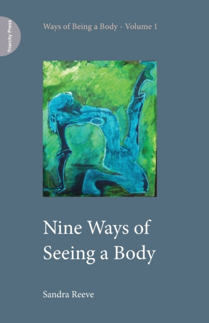 Nine Ways Of Seeing A Body