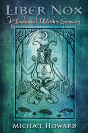 Liber Nox: A Traditional Witch's Gramary By Howard, Michael
