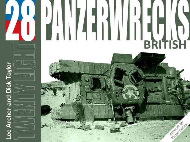 Panzerwrecks 28 : British By Archer, Lee