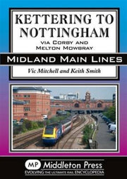 Kettering To Nottingham Via Corby & Melt By Mitchell, Vic