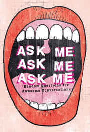 Ask Me Ask Me Ask Me