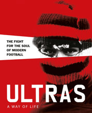 Ultras A Way Of Life By Potter, Patrick