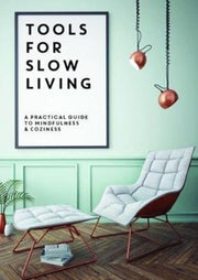 Tools For Slow Living