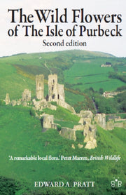 Wild Flowers Of Isle Of Purbeck By Pratt, Edward A