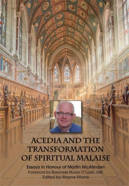 Acedia & The Transformation Of Spiritual By Morris, Wayne
