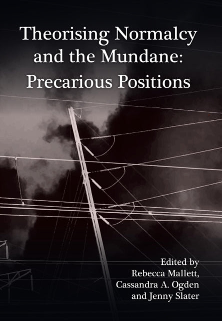 Theorising Normalcy & The Mundane